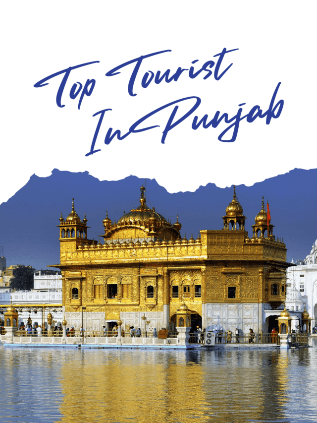 Punjab’s Top Tourist Places In 2024